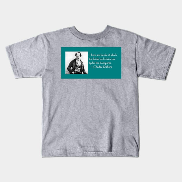 Charles Dickens / books quote Kids T-Shirt by djrunnels